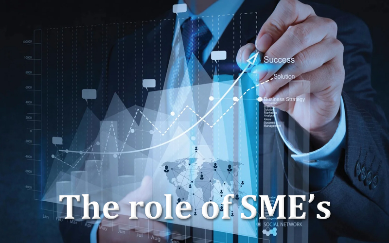 Vai trò của các doanh nghiệp SMEs là gì?