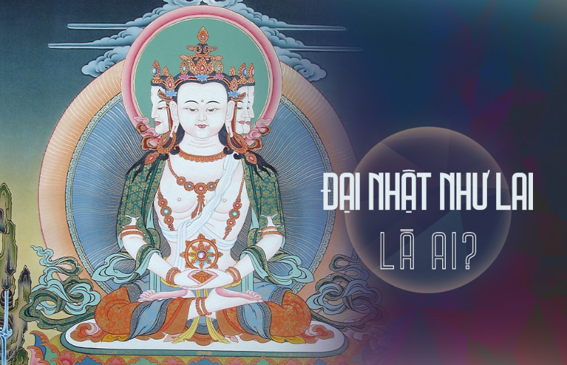 Phật Tỳ Lô Giá Na (Vairocana) đại diện cho trí tuệ Toàn Hảo