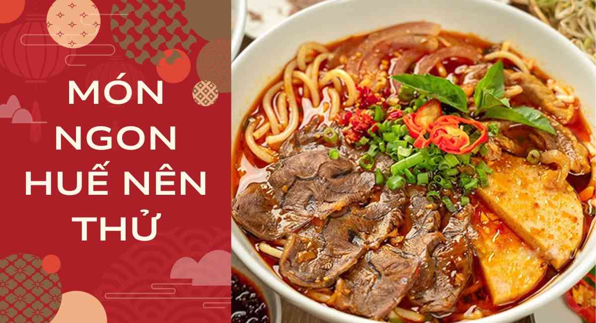 6 món ngon Huế nên thử được vinh danh bởi Hiệp hội ẩm thực Việt Nam