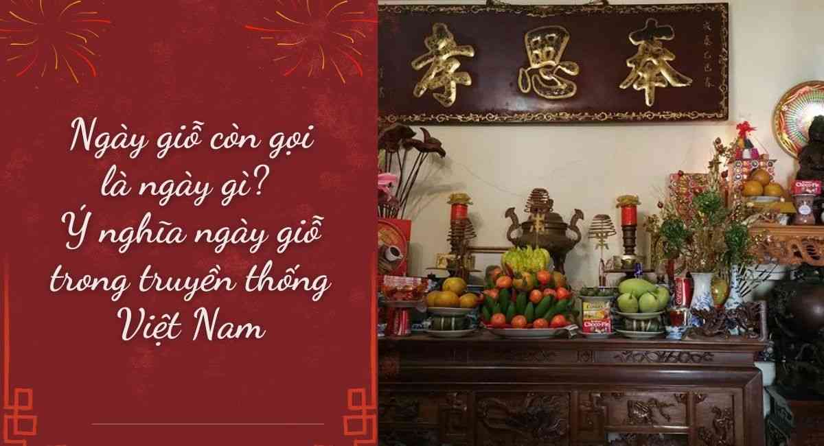 Ngày giỗ còn gọi là ngày gì? Ý nghĩa ngày giỗ trong truyền thống Việt Nam